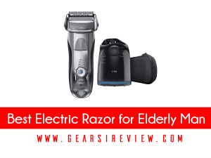 Best Electric Razor for Elderly Man