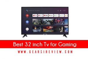 Best 32 inch Tv for Gaming