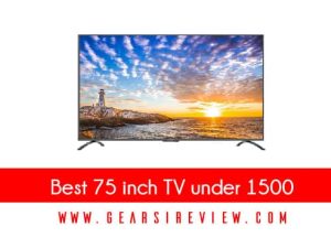 Best 75 inch TV under 1500