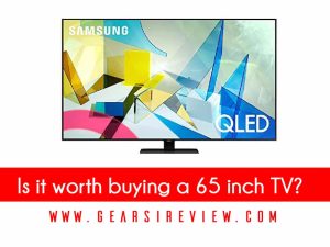 Is it worth buying a 65 inch TV